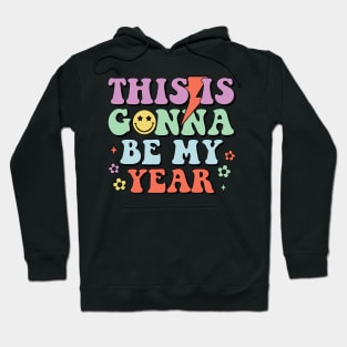 this is gonna be my year Hoodie